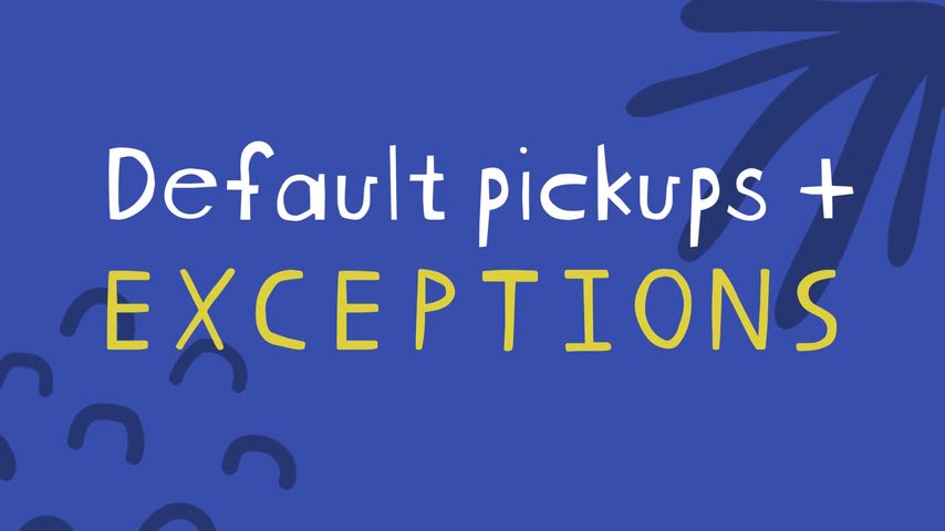 How to set a default method of pickup and make exceptions