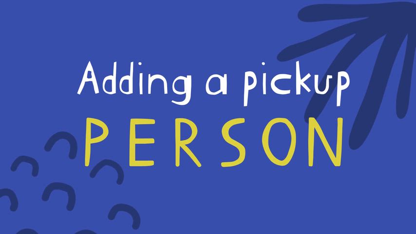 How to add a pickup person in School Dismissal Manager