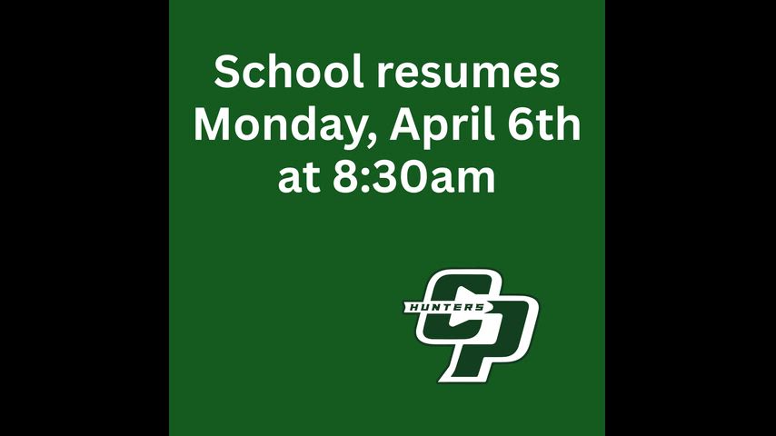 School resumes Monday April 6th at 8:30am.