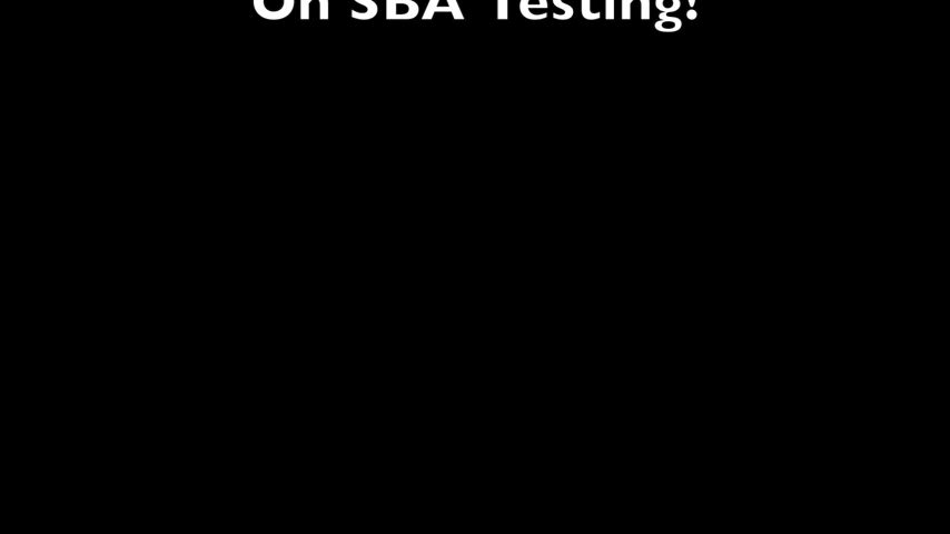 SBA Testing Video