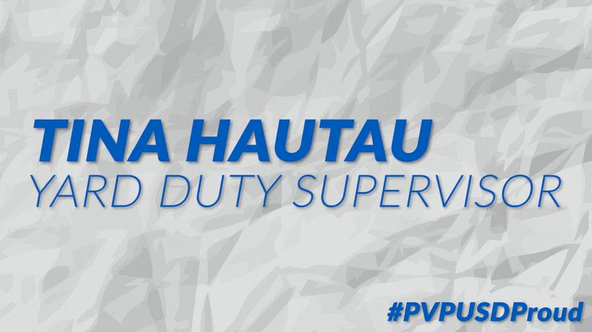 Proud employee, Tina Hautau, describes her time serving PVPUSD.