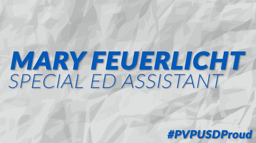 Proud employee, Mary Feuerlicht, describes her time serving PVPUSD.