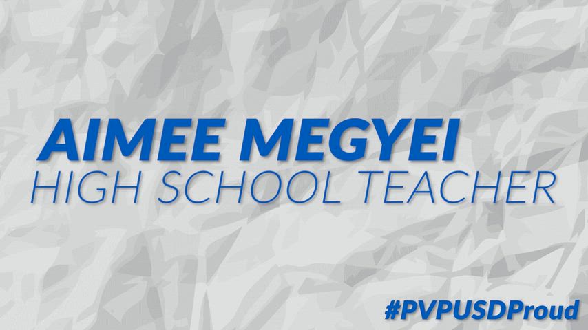 Proud employee, Amiee Megyei talks about her years serving PVPUSD.