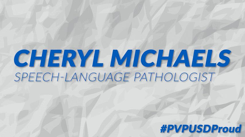 Proud employee, Cheryl Michaels talks about her years serving PVPUSD.